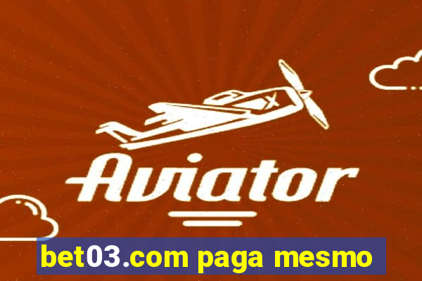 bet03.com paga mesmo